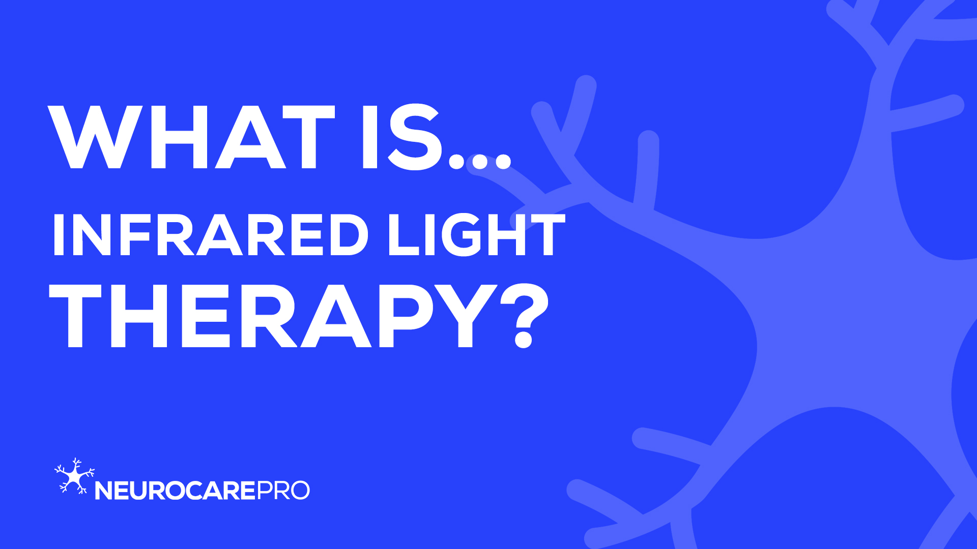 What is Infrared Light Therapy?